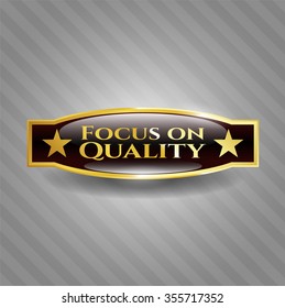 Focus on Quality gold shiny badge