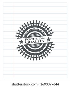 Focus on Quality penciled. Vector Illustration. Detailed.