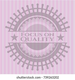 Focus on Quality realistic pink emblem