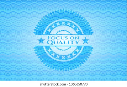 Focus on Quality water concept badge.