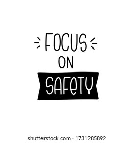 Focus on safety message vector design about health care during isolation. Virus protection  handwritten modern calligraphy phrase. 