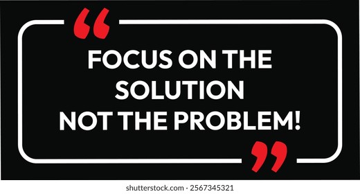 focus on the solution not the problem. achievement believe new concepts design with black background and white typography. eps vector abstract design. dreams fear font. isolated failure doubt 