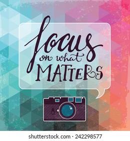 Focus on what matters vector poster with camera illustration