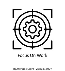 Focus On Work vector   outline Design illustration. Symbol on White background EPS 10 File