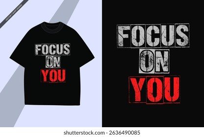 Focus On You Typography Vector Design for Motivational T-Shirts 