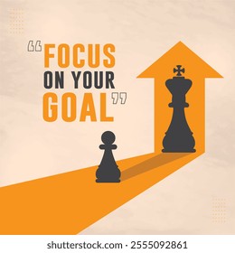 Focus on your Goal. Chess Concept. Motivational, Inspirational Quotes