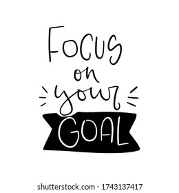 Focus on your goal message vector design with handwritten phrase, banner and burst. Determination and accomplishment short motivational saying.