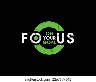 Focus on your goal motivational typography t shirt and apparel design. vector print, poster.