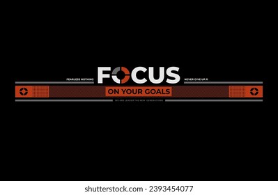 focus on your goal motivational quotes typography slogan.
