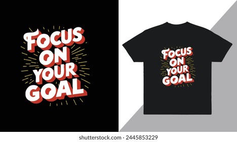 Focus on your goal vector t shirt design