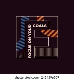 focus on your goal,perfect for the design of t-shirts,wall quote,hoodies, etc.