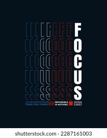 Focus on your goals, modern stylish motivational quotes typography slogan. Colorful abstract design vector illustration for print tee shirt, typography, apparels, poster and other uses.