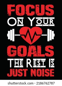 Focus On Your Goals, The Rest Is Just Noise