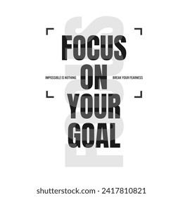 focus on your goals slogan typography, tee shirt graphics, vectors,