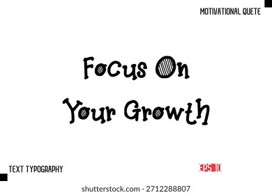 Céntrate En Tu Crecimiento - Vector Frase Inspiradora Texto De Tipografía Divertido Moderno