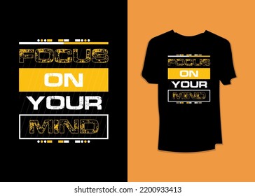 Focus on your mind typography T-Shirt Design