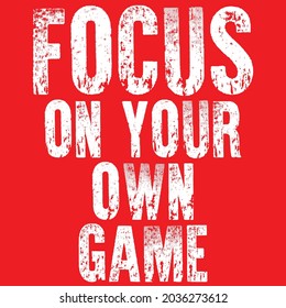 Focus on your own game T Shirt design Typography Canvas