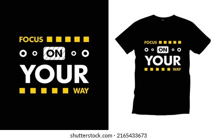 Focus on your way typography t shirt design modern typography quotes t shirt design vector
