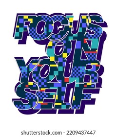 Focus on yourself typographic poster design with checkered geometric patterns