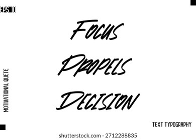El enfoque impulsa la decisión   - Vector inspirador Texto moderno Tipografía de cita motivacional 