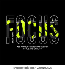 Focus, quote, slogan typography graphic design, for t-shirt prints, vector illustration