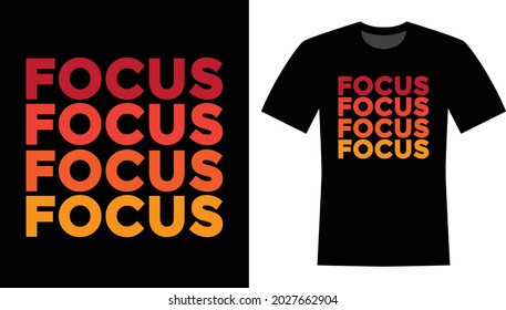 Focus Typography Vector T-shirt Design 