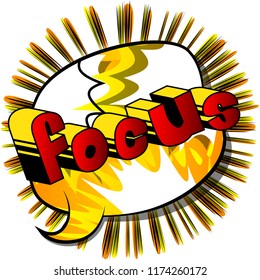 Focus - Vector illustrated comic book style phrase.