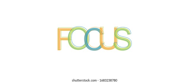 Focus word concept. Use for cover, banner, blog. 