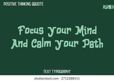  Focus Your Mind And Calm Your Path  -Positive Thinking Retro Style Text Typography Lettering Design
