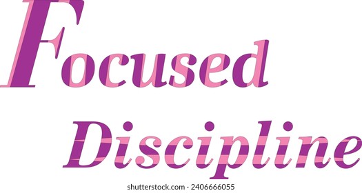 Focused Discipline Shirt Design for Determined Style , Quate of Focused Discipline Design 