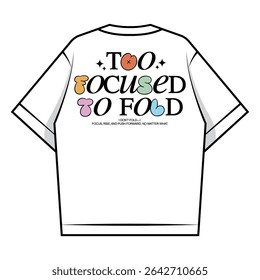 Too Focused to Fold Motivational TShirt Design Creative streetwear concept vector graphic design