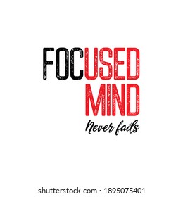 focused mind never fails text with black and red in white background