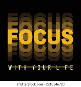 focus,slogan tee letters typography graphic design,for print t shirt,illustration vector art