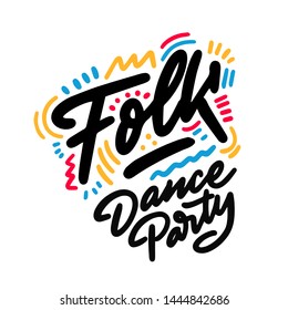 Folk Dance Party lettering hand drawing design. May be use as a Sign, illustration, logo or poster.
