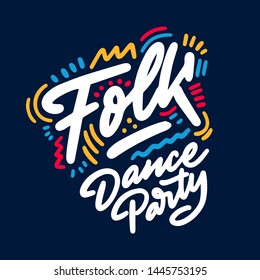 Folk Dance Party lettering hand drawing design. May be use as a Sign, illustration, logo or poster.
