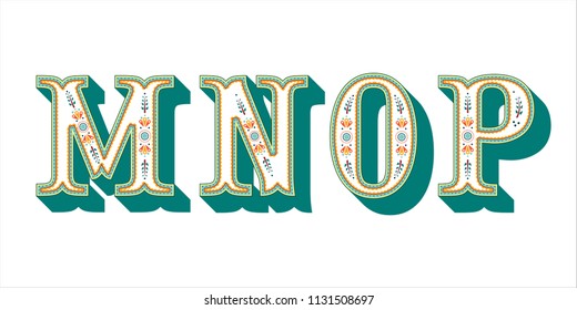 Folk ornament font Alphabet M N O P for your design. Isolated characters. Vector design element for your art. Ornamental typescript, vintage design lettering.