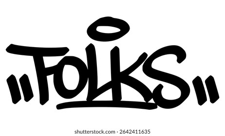 Folks graffiti tag in bold black ink with expressive handstyle. Vector street art lettering on transparent background. Great for community, street culture, and urban vibes.
