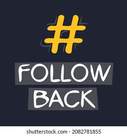 Follow back hashtag text, Vector illustration.
