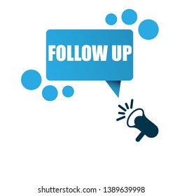follow up banner - speech bubble with megaphone. label,sticker,tag