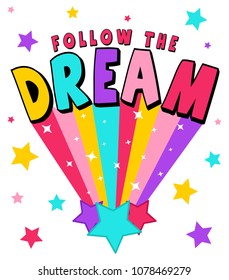 follow the dream slogan,vector graphics for your design,vector graphics for t-shirt