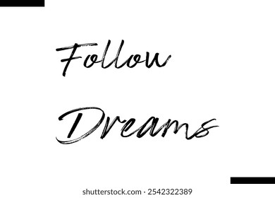 Follow dreams abstract typography text motivational quotes