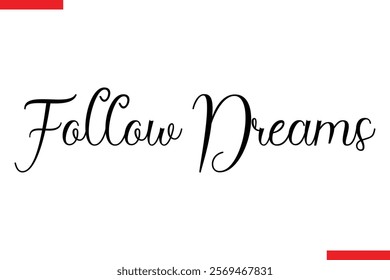 Follow Dreams spirit quote modiren text typography