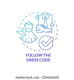 Follow dress code blue gradient concept icon  Formal clothes  Common business event etiquette rule abstract idea thin line illustration  Isolated outline drawing  Myriad Pro  Bold font used