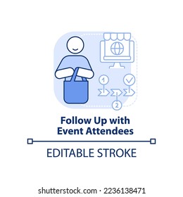 Follow up with event attendees light blue concept icon. Promotion. Discount strategy abstract idea thin line illustration. Isolated outline drawing. Editable stroke. Arial, Myriad Pro-Bold fonts used