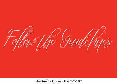 Follow the Guidelines Handwritten Font Typography White Color Text On Red Background