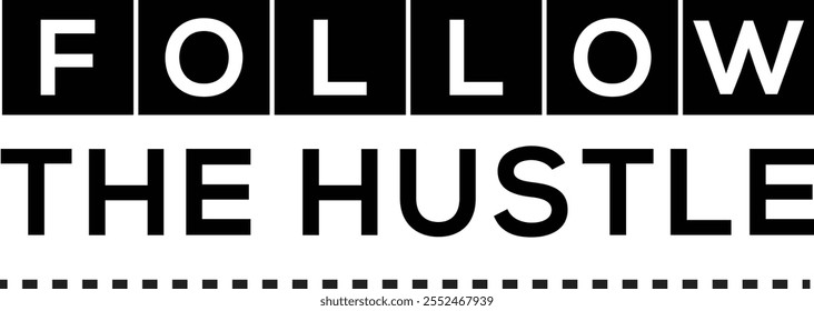 "Follow the Hustle" is a minimalist black-and-white design that celebrates determination and hard work. Featuring clean, modern typography, this artwork is perfect for T-shirts, wall decor.