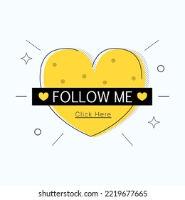Follow me banner. Label with big like heart. Vector sticker on isolated white background. Social media concept.  