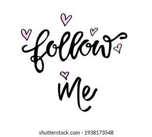 Follow me card. Ink illustration. Modern brush calligraphy. Isolated on white background. eps 10