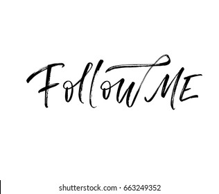 Follow me card. Ink illustration. Modern brush calligraphy. Isolated on white background.