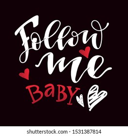 Follow me - cute hand drawn doodle lettering card. Motivation poster